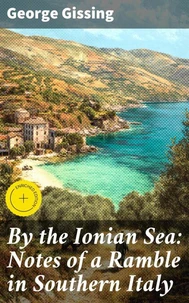 By the Ionian Sea: Notes of a Ramble in Southern Italy