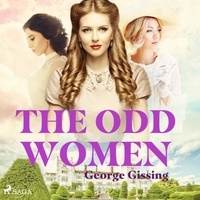 George Gissing et Elizabeth Klett - The Odd Women.
