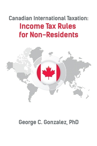  George Gonzalez - Canadian International Taxation: Income Tax Rules for Non-Residents.