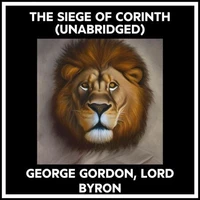 The Siege Of Corinth (Unabridged)