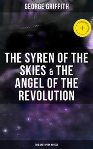 The Syren of the Skies &amp; The Angel of the Revolution (Two Dystopian Novels)