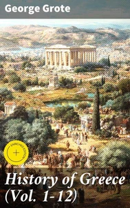History of Greece (Vol. 1-12)