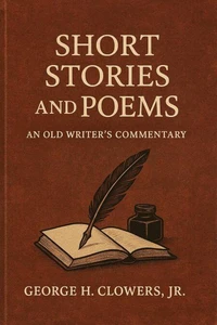 Short Stories and Poems: An Old Writer's Commentary