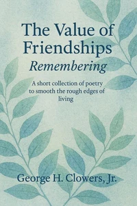 The Value of Friendships: Remembering