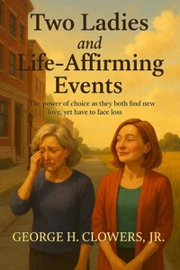 Two Ladies and Life-Affirming Events