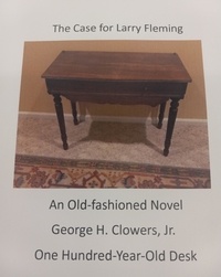  George H. Clowers, Jr. Counsel - The Case for Larry Fleming.