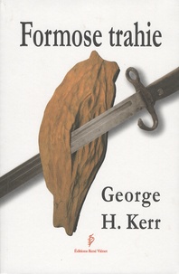 George-H Kerr - Formose trahie.