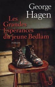 George Hagen - Les grandes espérances du jeune Bedlam.