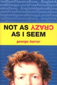George Harrar - Not As Crazy As I Seem.