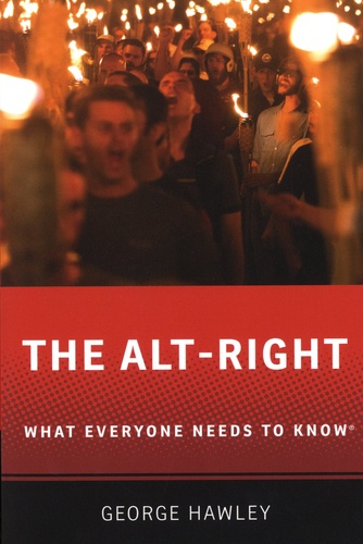 The Alt-Right. What Everyone Needs to Know