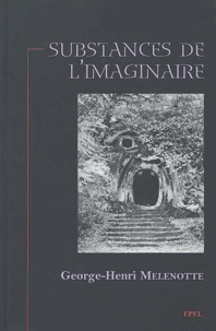 George-Henri Melenotte - Substances de l'imaginaire.