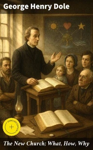 The New Church; What, How, Why