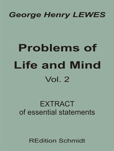 Problems of Life and Mind - Volume 2 - 1891. Extract of essential statements