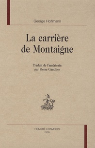 George Hoffmann - La carrière de Montaigne.