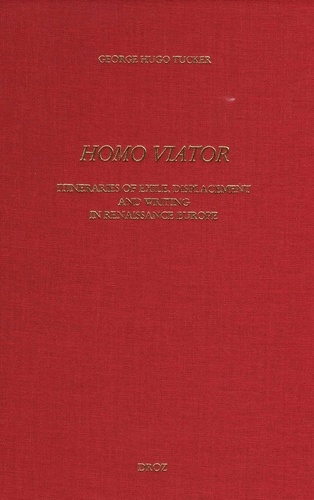 Homo Viator. Itineraries of exile, displacement and writing in Renaissance Europe