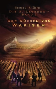 George J. H. Zierer - Der Rücken von Wakiseh - Ein spannender Fantasy-Roman.