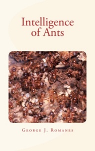 George J. Romanes - Intelligence of Ants.