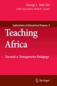 George J. Sefa Dei - Teaching Africa - Towards a Transgressive Pedagogy.