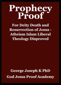 Prophecy Proof for Deity Death and Resurrection of Jesus - Atheism Islam Liberal theology  Disproved
