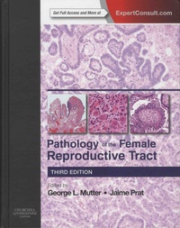 George-L Mutter et Jaime Prat - Pathology of the Female Reproductive Tract.