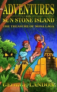  George Landon - The Treasure of Mosa Laga - Adventures on Sun Stone Island, #1.