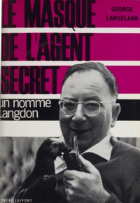 George Langelaan - Le masque d'un agent secret - Un nommé Langdon.