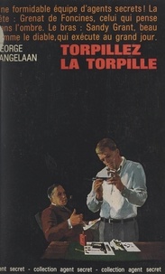 George Langelaan et Michel Stringer - Torpillez la torpille.