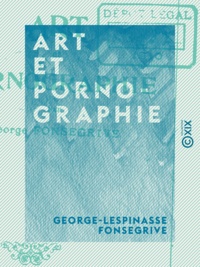 George-Lespinasse Fonsegrive - Art et Pornographie.