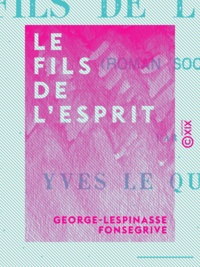 George-Lespinasse Fonsegrive - Le Fils de l'esprit - Roman social.