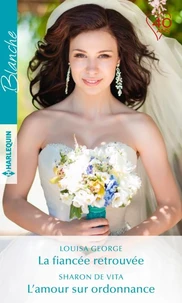 La fiancée retrouvée - L'amour sur ordonnance