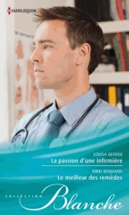 La passion d'une infirmière ; Le meilleur des remèdes