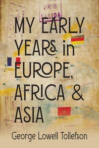 My Early Years in Europe, Africa, and Asia