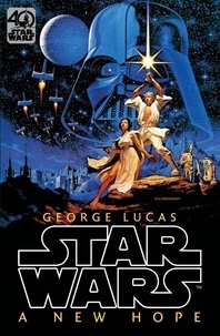 George Lucas - Star Wars: Episode IV: A New Hope - Official 40th Anniversary Collector’s Edition.