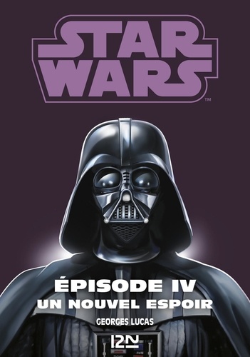 Star wars. La trilogie fondatrice Episode 4