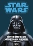 George Lucas et Donald F. Glut - Star wars. La trilogie fondatrice Episode 6 : .
