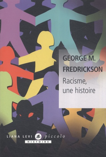 George M. Fredrickson - Racisme, une histoire.