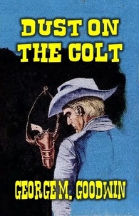  George M. Goodwin - Dust on the Colt.