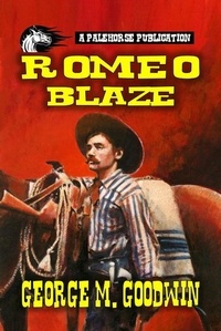  George M. Goodwin - Romeo Blaze.