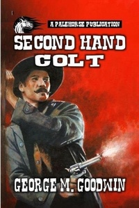  George M. Goodwin - Second - Hand Colt.