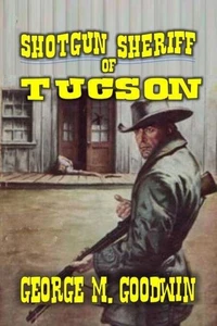 Shotgun Sheriff of Tucson