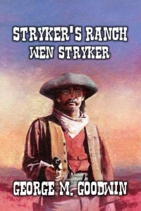 Stryker's Ranch - Wen Stryker