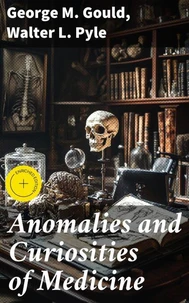Anomalies and Curiosities of Medicine