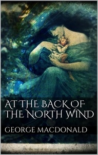 George MacDonald - At the Back of the North Wind.