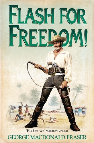 George MacDonald Fraser - Flash for Freedom!.