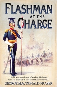 George MacDonald Fraser - Flashman at the Charge.