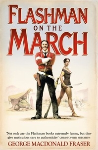 George MacDonald Fraser - Flashman on the March.