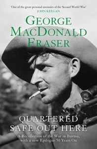 George MacDonald Fraser - Quartered Safe Out Here.