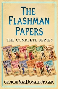 George MacDonald Fraser - The Flashman Papers - The Complete 12-Book Collection.