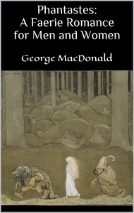 George MacDonald - Phantastes: A Faerie Romance for Men and Women.