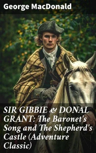 SIR GIBBIE &amp; DONAL GRANT: The Baronet's Song and The Shepherd's Castle (Adventure Classic)